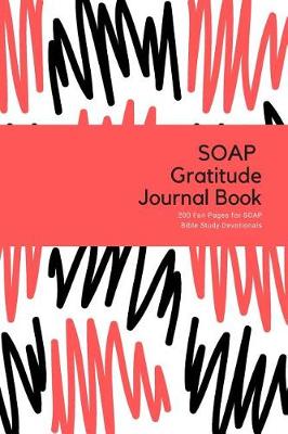 Cover of Soap Gratitude Journal Book - 200 Fun Pages for Soap Bible Study Devotionals
