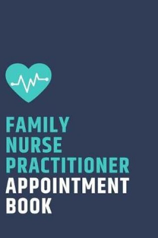 Cover of Family Nurse Practitioner Appointment Book