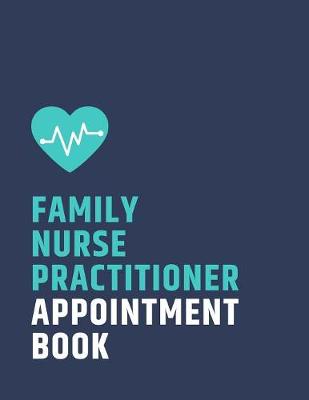 Book cover for Family Nurse Practitioner Appointment Book