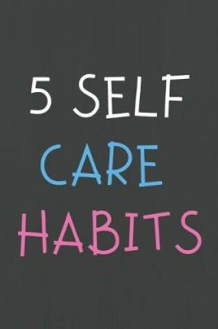 Cover of 5 Self Care Habits