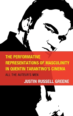 Book cover for The Performative Representations of Masculinity in Quentin Tarantino's Cinema