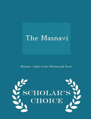 Book cover for The Masnavi - Scholar's Choice Edition