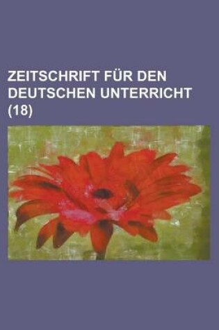 Cover of Zeitschrift Fur Den Deutschen Unterricht (18)