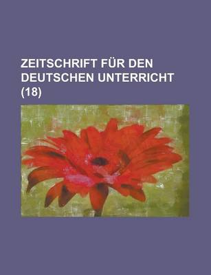 Book cover for Zeitschrift Fur Den Deutschen Unterricht (18)