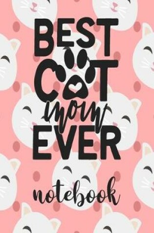 Cover of Best Cat Mom Ever - Notebook