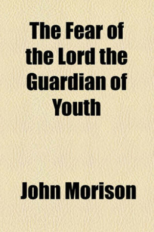 Cover of The Fear of the Lord the Guardian of Youth
