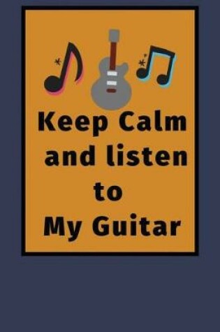 Cover of Keep Calm and listen to My Guitar