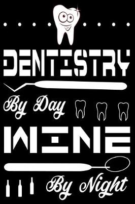 Book cover for Dentistry By Day Wine By Night