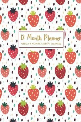 Cover of 12 Month Planner Weekly & Monthly Agenda Calendar