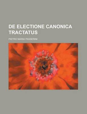 Book cover for de Electione Canonica Tractatus