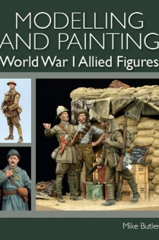 Cover of Modelling and Painting World War I Allied Figures
