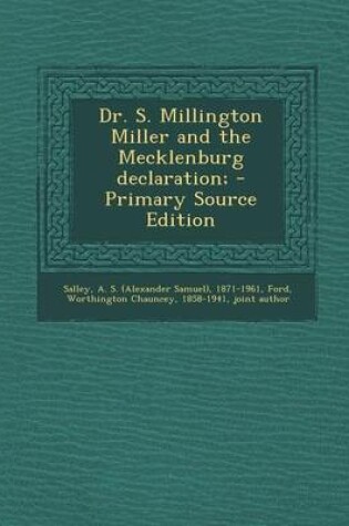 Cover of Dr. S. Millington Miller and the Mecklenburg Declaration; - Primary Source Edition