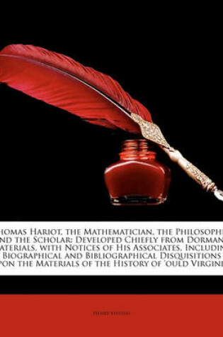 Cover of Thomas Hariot, the Mathematician, the Philosopher and the Scholar