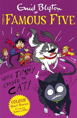 Book cover for Famous Five Colour Short Stories: When Timmy Chased the Cat
