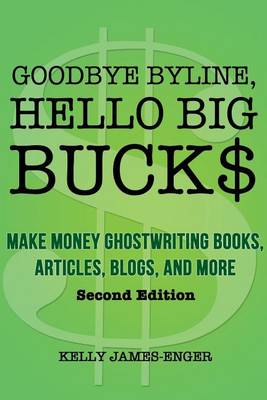 Book cover for Goodbye Byline, Hello Big Bucks