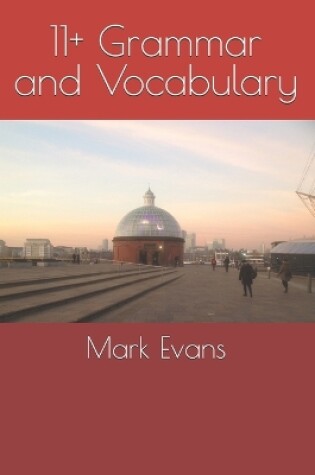 Cover of 11+ Grammar and Vocabulary