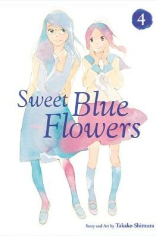 Cover of Sweet Blue Flowers, Vol. 4