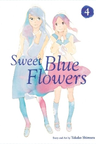 Cover of Sweet Blue Flowers, Vol. 4