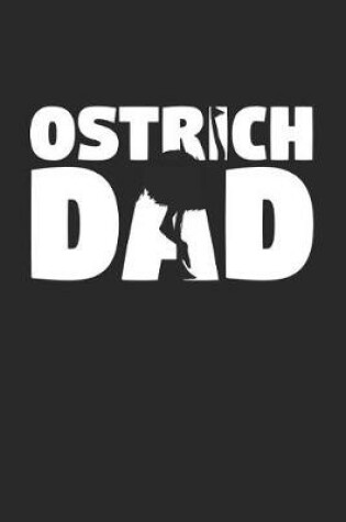 Cover of Ostrich Notebook 'Ostrich Dad' - Ostrich Diary - Father's Day Gift for Animal Lover - Mens Writing Journal