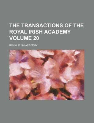 Book cover for The Transactions of the Royal Irish Academy Volume 20