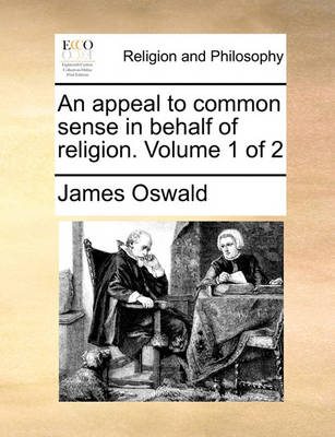 Book cover for An Appeal to Common Sense in Behalf of Religion. Volume 1 of 2