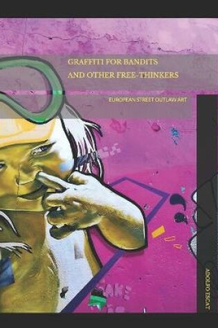 Cover of Graffiti for Bandits and Other Free-Thinkers