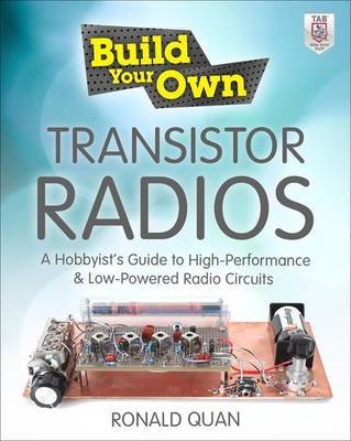 Cover of Build Your Own Transistor Radios: A Hobbyist's Guide to High-Performance and Low-Powered Radio Circuits