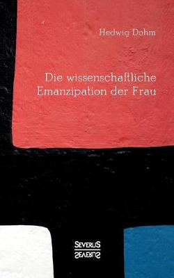 Book cover for Die wissenschaftliche Emanzipation der Frau