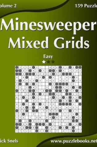 Cover of Minesweeper Mixed Grids - Easy - Volume 2 - 159 Logic Puzzles