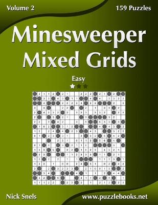Cover of Minesweeper Mixed Grids - Easy - Volume 2 - 159 Logic Puzzles