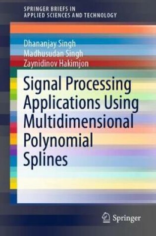 Cover of Signal Processing Applications Using Multidimensional Polynomial Splines