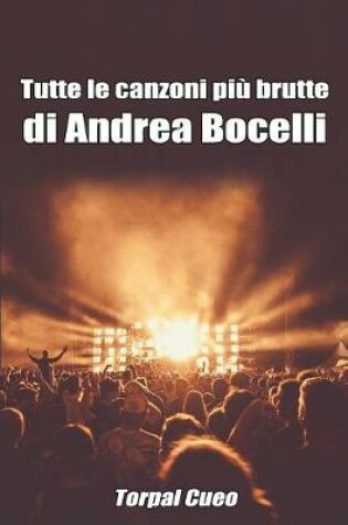 Cover of Tutte Le Canzoni Piu Brutte Di Andrea Bocelli