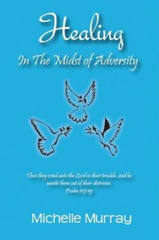 Cover of Healing in the Midst of Adversity