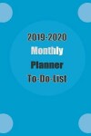 Book cover for 2019-2020 Monthly Planner to Do List