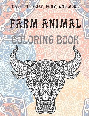 Book cover for Farm Animal - Coloring Book - Calf, Pig, Goat, Pony, and more