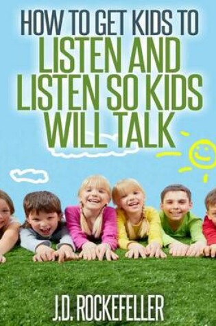 Cover of How to Get Kids to Listen & Listen so Kids Will Talk