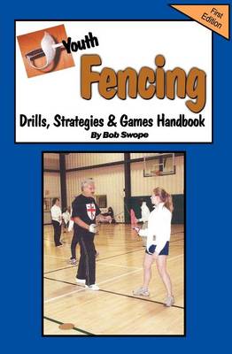 Book cover for Youth Fencing Drills, Strategies & Games Handbook