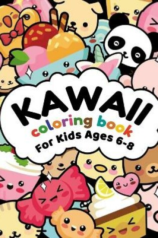 Cover of Kawaii Coloring Book For Kids Ages 6-8