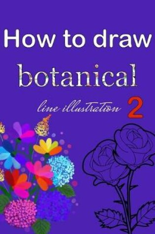 Cover of How to draw botanical line illustration 2