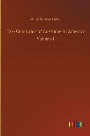 Cover of Two Centuries of Costume in America