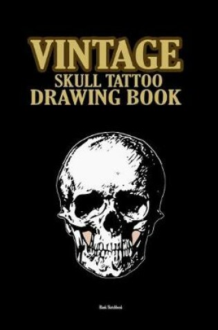 Cover of Vintage skull tattoo drawing book