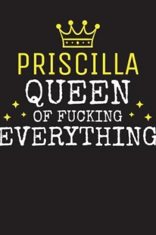 Cover of PRISCILLA - Queen Of Fucking Everything