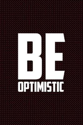 Book cover for Be Optimistic