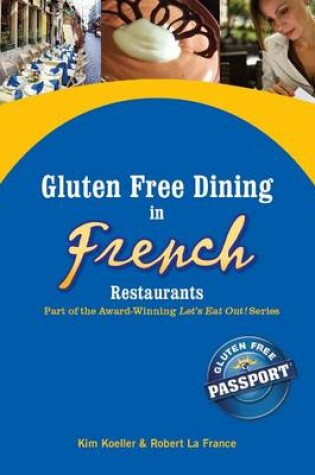 Cover of Gluten Free Dining in French Restaurants