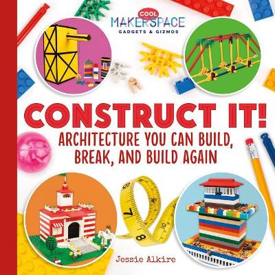 Book cover for Construct It! Architecture You Can Build, Break, and Build Again