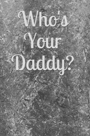 Cover of Who's Your Daddy