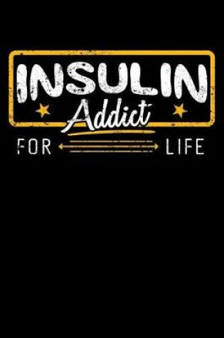 Cover of Insulin Addict For Life