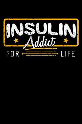 Book cover for Insulin Addict For Life