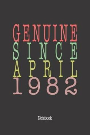 Cover of Genuine Since April 1982