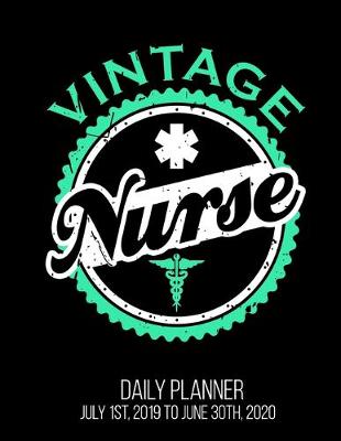 Book cover for Vintage Nurse Daily Planner July 1st, 2019 To June 30th, 2020